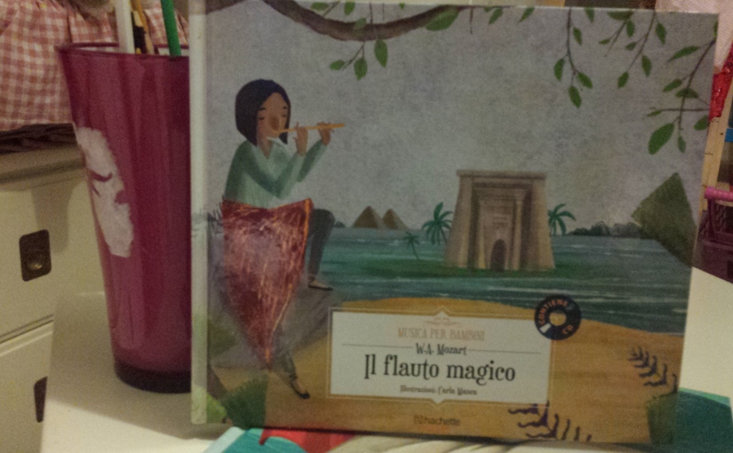L’opera per i bambini-Il flauto magico- W.A.Mozart- edizioni Hachette-in Edicola!